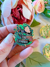 Load image into Gallery viewer, Be The Change Enamel Pin
