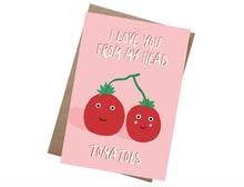 Load image into Gallery viewer, I Love You From My Head Tomatoes Card