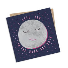 Load image into Gallery viewer, I Love You To The Moon And Back Card