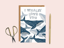 Load image into Gallery viewer, I Whaley Love You Card