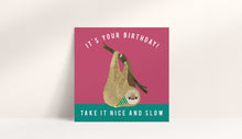 Load image into Gallery viewer, It's Your Birthday Take It Nice And Slow Card