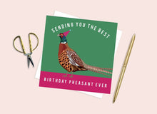 Load image into Gallery viewer, Sending You The Best Birthday Pheasant Ever Card