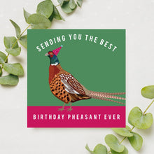 Load image into Gallery viewer, Sending You The Best Birthday Pheasant Ever Card