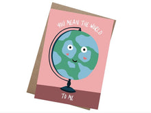 Load image into Gallery viewer, You Mean The World To Me Card