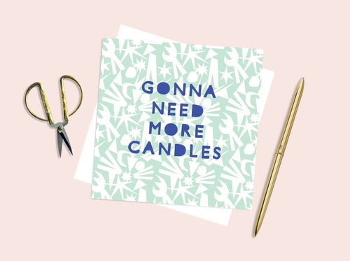 Gonna Need More Candles Birthday Card