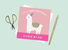 Load image into Gallery viewer, It&#39;s Your Birthday Alpaca My Hat Card
