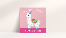 Load image into Gallery viewer, It&#39;s Your Birthday Alpaca My Hat Card
