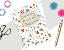 Load image into Gallery viewer, Thank You You&#39;re Out of This World Card
