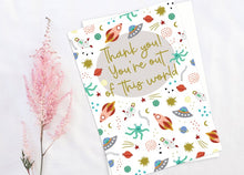 Load image into Gallery viewer, Thank You You&#39;re Out of This World Card
